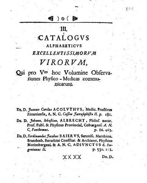 Acta physico-medica Academiae caesareae leopoldino-carolinae naturae curiosorum exhibentia ephemerides sive oservationes historias et experimenta a celeberrimis Germaniae et exterarum regionum viris habita et communicata..