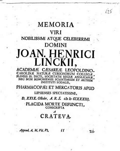 Acta physico-medica Academiae caesareae leopoldino-carolinae naturae curiosorum exhibentia ephemerides sive oservationes historias et experimenta a celeberrimis Germaniae et exterarum regionum viris habita et communicata..