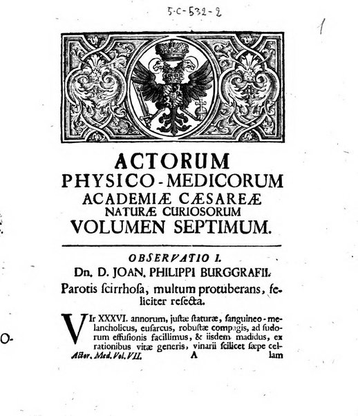 Acta physico-medica Academiae caesareae leopoldino-carolinae naturae curiosorum exhibentia ephemerides sive oservationes historias et experimenta a celeberrimis Germaniae et exterarum regionum viris habita et communicata..