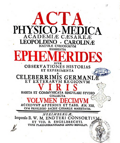 Acta physico-medica Academiae caesareae leopoldino-carolinae naturae curiosorum exhibentia ephemerides sive oservationes historias et experimenta a celeberrimis Germaniae et exterarum regionum viris habita et communicata..