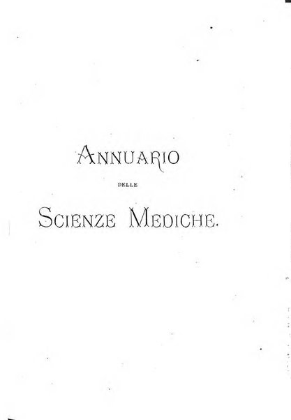 Annuario delle scienze mediche riassunto delle piu importanti pubblicazioni dell'anno