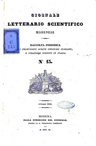 Il giornale letterario scientifico modenese raccolta periodica di produzioni scelte originali italiane e straniere inedite in Italia