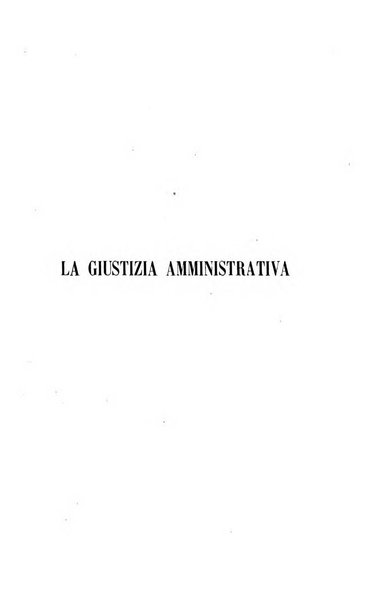 La giustizia amministrativa raccolta di decisioni e pareri del Consiglio di Stato, decisioni della Corte dei conti, sentenze della Cassazione di Roma, e decisioni delle Giunte provinciali amministrative