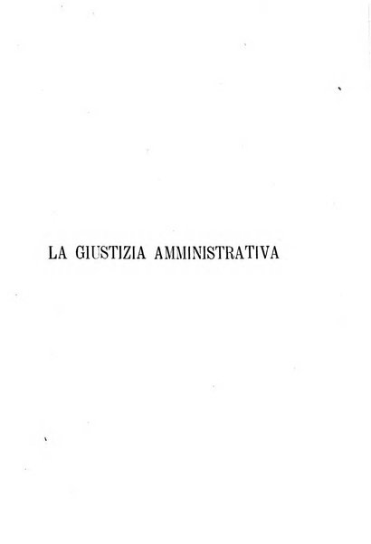 La giustizia amministrativa raccolta di decisioni e pareri del Consiglio di Stato, decisioni della Corte dei conti, sentenze della Cassazione di Roma, e decisioni delle Giunte provinciali amministrative