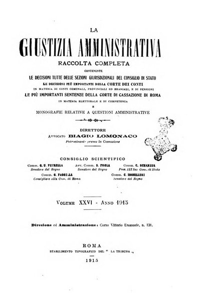 La giustizia amministrativa raccolta di decisioni e pareri del Consiglio di Stato, decisioni della Corte dei conti, sentenze della Cassazione di Roma, e decisioni delle Giunte provinciali amministrative