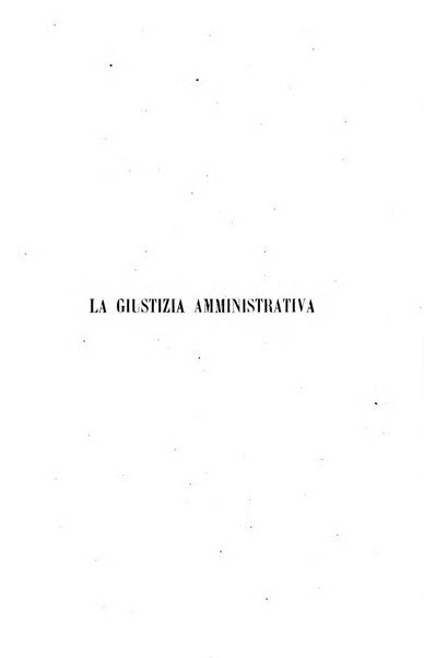 La giustizia amministrativa raccolta di decisioni e pareri del Consiglio di Stato, decisioni della Corte dei conti, sentenze della Cassazione di Roma, e decisioni delle Giunte provinciali amministrative