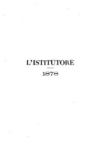 L'istitutore giornale della societa d'istruzione e di educazione dedicato ai maestri, alle maestre, ai padri di famiglia ed ai comuni