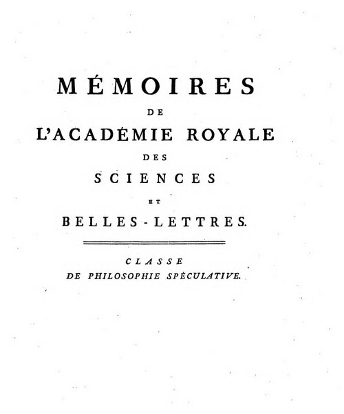 Memoires de l'Academie royale des sciences et belles lettres depuis l'avenement de Frederic Guillaume 2. au throne