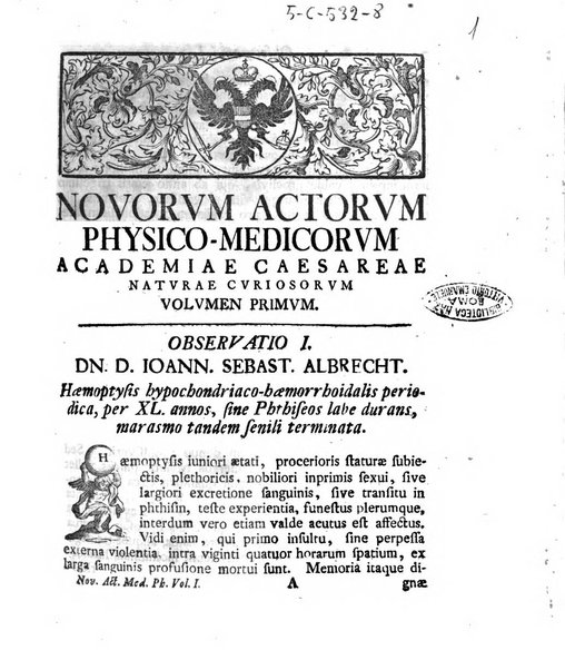 Nova acta physico-medica Academiae caesareae lepoldino-carolinae naturae curiosorum exhibentia ephemerides sive observationes historias et experimenta a celeberrimis Germaniae et exterarum regionum viris habita et communicata..