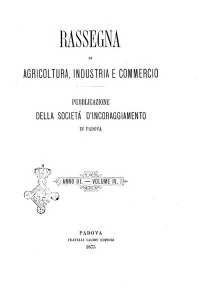 Rassegna di agricoltura, industria e commercio pubblicazione della Società d'incoraggiamento di Padova