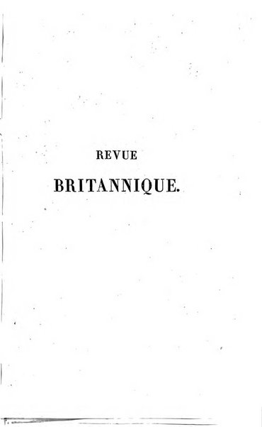 Revue britannique, ou choix d'articles traduits des meilleurs ecrits periodiques de la Grande Bretagne, sur la litterature ...