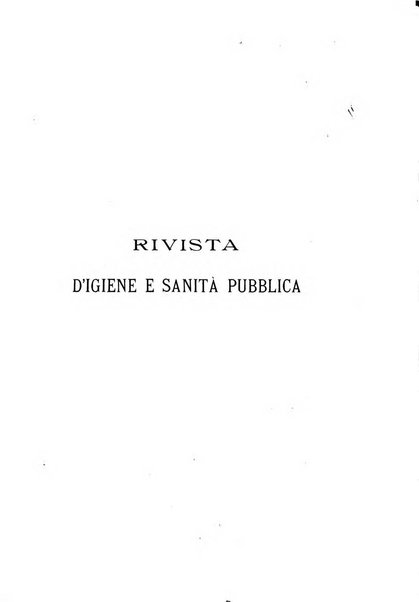 Rivista d'igiene e sanità pubblica con bollettino sanitario-amministrativo compilato sugli atti del Ministero dell'interno