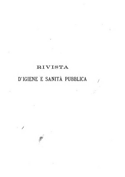 Rivista d'igiene e sanità pubblica con bollettino sanitario-amministrativo compilato sugli atti del Ministero dell'interno