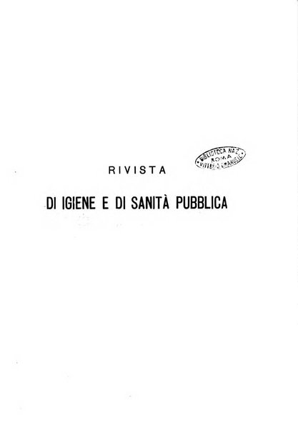 Rivista d'igiene e sanità pubblica con bollettino sanitario-amministrativo compilato sugli atti del Ministero dell'interno