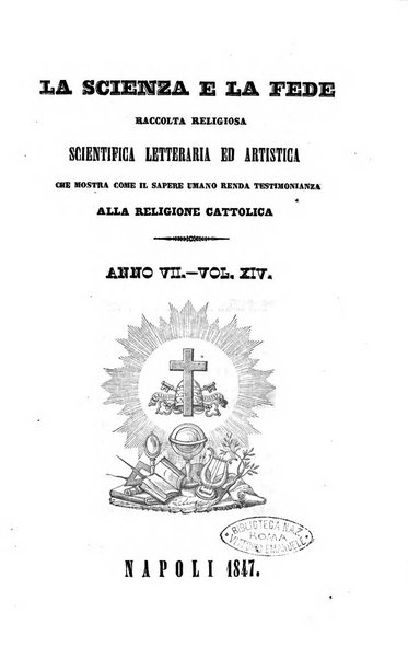 La scienza e la fede raccolta religiosa, scientifica, letteraria ed artistica, che mostra come il sapere umano rende testimonianza alla religione cattolica