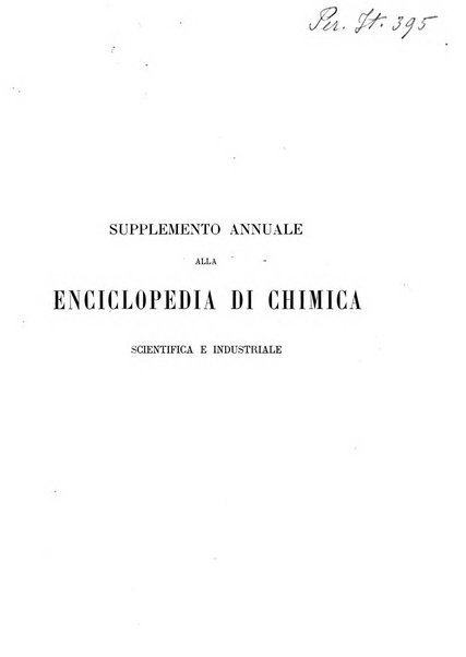 Supplemento annuale alla Enciclopedia di chimica scientifica e industriale colle applicazioni all'agricoltura ed industrie agronomiche ...