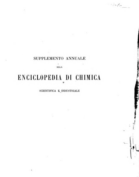 Supplemento annuale alla Enciclopedia di chimica scientifica e industriale colle applicazioni all'agricoltura ed industrie agronomiche ...