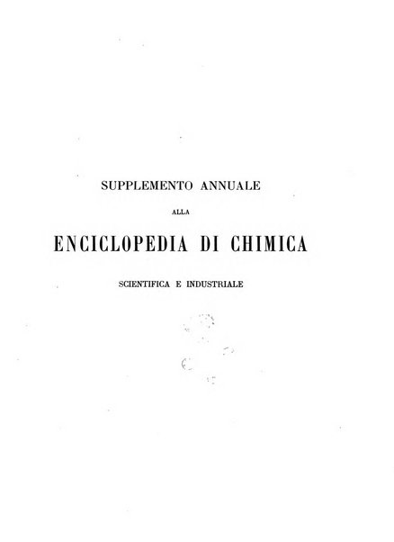 Supplemento annuale alla Enciclopedia di chimica scientifica e industriale colle applicazioni all'agricoltura ed industrie agronomiche ...