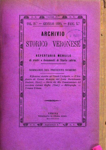 Archivio storico veronese Raccolta di documenti e notizie riguardanti la storia politica, amministrativa, letteraria e scientifica della città e della provincia