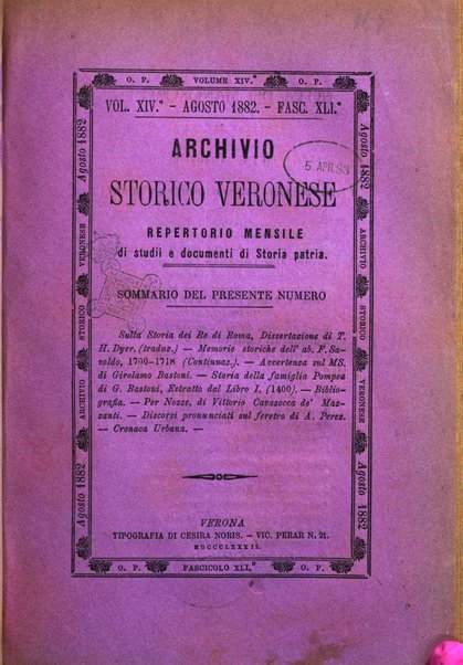 Archivio storico veronese Raccolta di documenti e notizie riguardanti la storia politica, amministrativa, letteraria e scientifica della città e della provincia