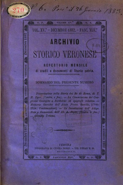 Archivio storico veronese Raccolta di documenti e notizie riguardanti la storia politica, amministrativa, letteraria e scientifica della città e della provincia