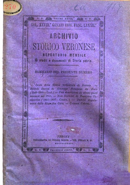 Archivio storico veronese Raccolta di documenti e notizie riguardanti la storia politica, amministrativa, letteraria e scientifica della città e della provincia