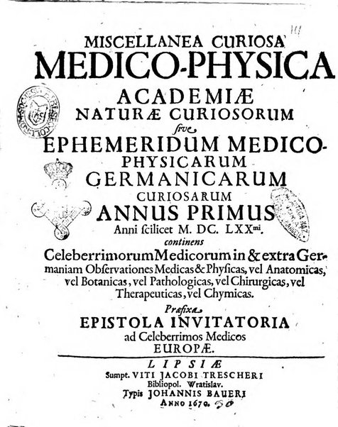 Miscellanea curiosa medico-physica Academiae naturae curiosorum sive ephemeridum medico-physicarum Germanicarum..