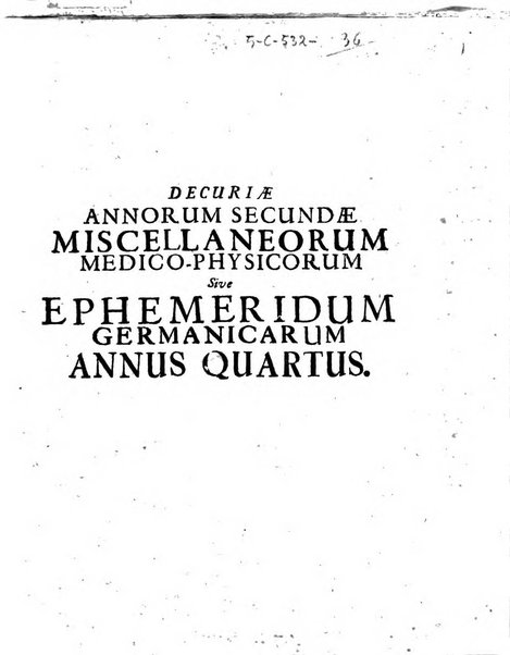 Miscellanea curiosa medico-physica Academiae naturae curiosorum sive ephemeridum medico-physicarum Germanicarum..