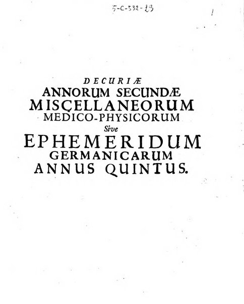 Miscellanea curiosa medico-physica Academiae naturae curiosorum sive ephemeridum medico-physicarum Germanicarum..