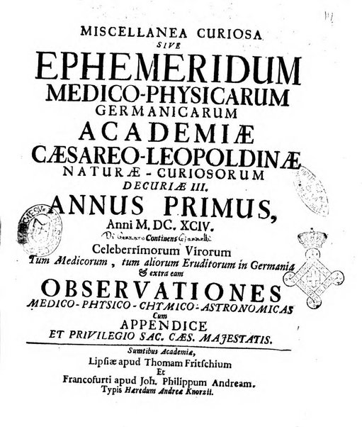 Miscellanea curiosa medico-physica Academiae naturae curiosorum sive ephemeridum medico-physicarum Germanicarum..