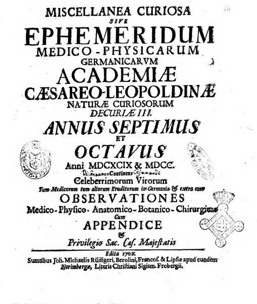 Miscellanea curiosa medico-physica Academiae naturae curiosorum sive ephemeridum medico-physicarum Germanicarum..