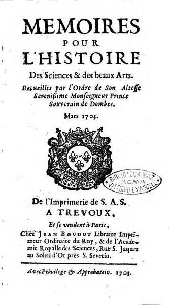 Mémoires pour l'histoire des sciences & des beaux-arts recüeillies par l'ordre de Son Altesse Serenissime Monseigneur Prince souverain de Dombes