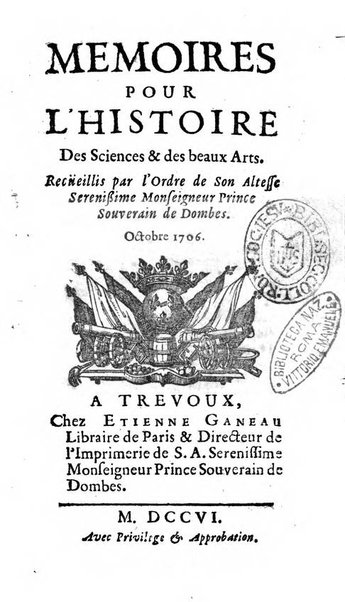 Mémoires pour l'histoire des sciences & des beaux-arts recüeillies par l'ordre de Son Altesse Serenissime Monseigneur Prince souverain de Dombes