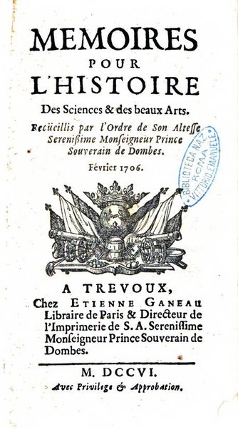 Mémoires pour l'histoire des sciences & des beaux-arts recüeillies par l'ordre de Son Altesse Serenissime Monseigneur Prince souverain de Dombes