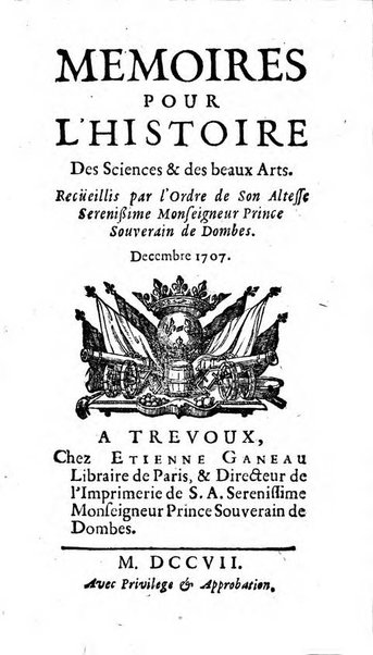 Mémoires pour l'histoire des sciences & des beaux-arts recüeillies par l'ordre de Son Altesse Serenissime Monseigneur Prince souverain de Dombes