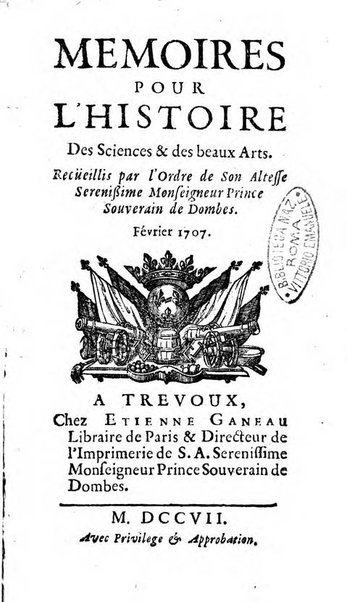 Mémoires pour l'histoire des sciences & des beaux-arts recüeillies par l'ordre de Son Altesse Serenissime Monseigneur Prince souverain de Dombes