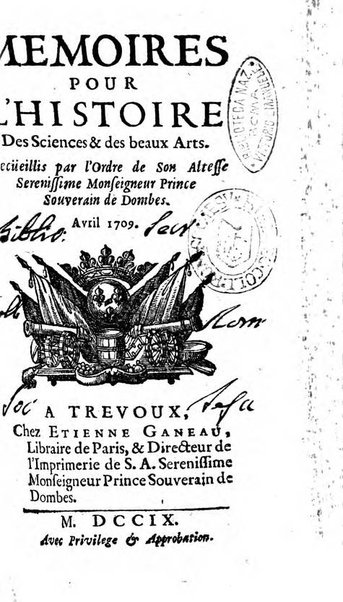 Mémoires pour l'histoire des sciences & des beaux-arts recüeillies par l'ordre de Son Altesse Serenissime Monseigneur Prince souverain de Dombes