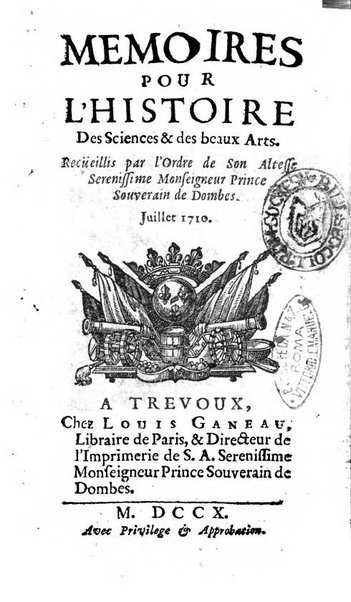 Mémoires pour l'histoire des sciences & des beaux-arts recüeillies par l'ordre de Son Altesse Serenissime Monseigneur Prince souverain de Dombes