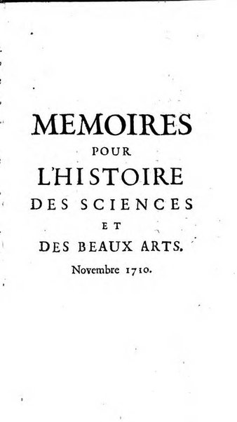 Mémoires pour l'histoire des sciences & des beaux-arts recüeillies par l'ordre de Son Altesse Serenissime Monseigneur Prince souverain de Dombes