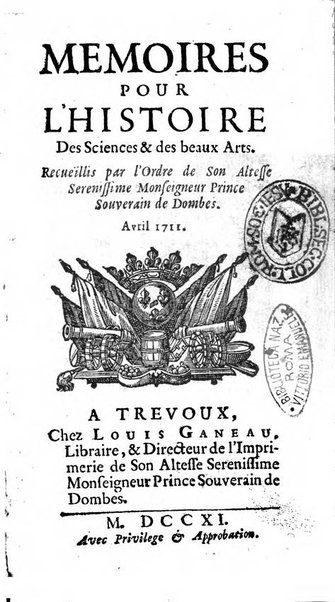 Mémoires pour l'histoire des sciences & des beaux-arts recüeillies par l'ordre de Son Altesse Serenissime Monseigneur Prince souverain de Dombes