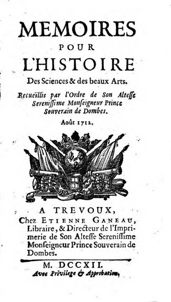 Mémoires pour l'histoire des sciences & des beaux-arts recüeillies par l'ordre de Son Altesse Serenissime Monseigneur Prince souverain de Dombes