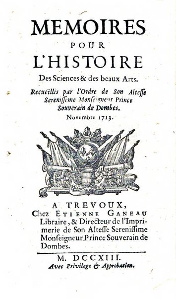 Mémoires pour l'histoire des sciences & des beaux-arts recüeillies par l'ordre de Son Altesse Serenissime Monseigneur Prince souverain de Dombes