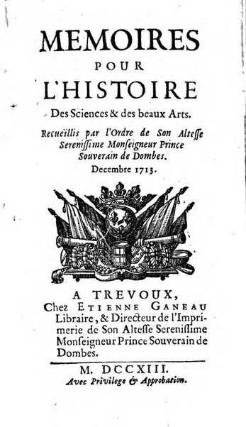 Mémoires pour l'histoire des sciences & des beaux-arts recüeillies par l'ordre de Son Altesse Serenissime Monseigneur Prince souverain de Dombes