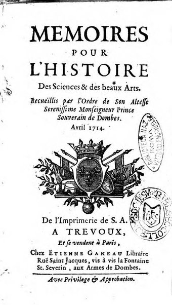 Mémoires pour l'histoire des sciences & des beaux-arts recüeillies par l'ordre de Son Altesse Serenissime Monseigneur Prince souverain de Dombes