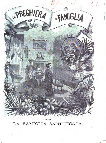 La preghiera in famiglia ossia la famiglia santificata