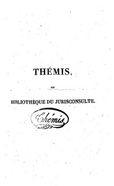 Thèmis ou bibliothèque du jureconsulte