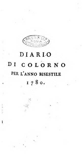 Diario di Colorno per l'anno 1777.[-1802.] nel quale trovansi segnate tutte le funzioni ecclesiastiche e tutte le indulgenze, oltre alla dichiarazione di varie cose necessarie, dilettevoli ed utili agli abitanti di Colorno a cui comodo, e uantaggio principalmente è stato composto