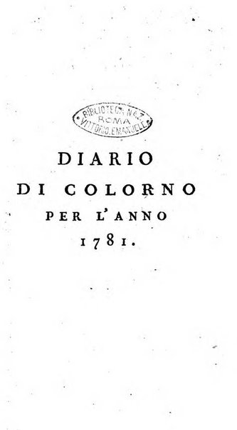 Diario di Colorno per l'anno 1777.[-1802.] nel quale trovansi segnate tutte le funzioni ecclesiastiche e tutte le indulgenze, oltre alla dichiarazione di varie cose necessarie, dilettevoli ed utili agli abitanti di Colorno a cui comodo, e uantaggio principalmente è stato composto