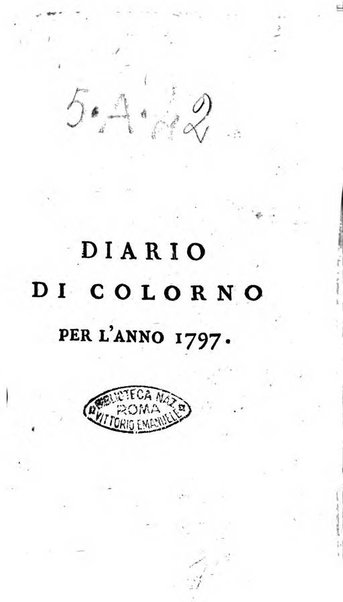 Diario di Colorno per l'anno 1777.[-1802.] nel quale trovansi segnate tutte le funzioni ecclesiastiche e tutte le indulgenze, oltre alla dichiarazione di varie cose necessarie, dilettevoli ed utili agli abitanti di Colorno a cui comodo, e uantaggio principalmente è stato composto