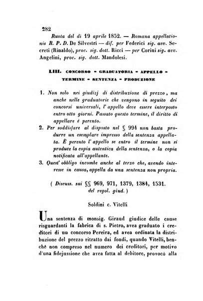 Giornale del Foro in cui si raccolgono le più importanti regiudicate dei supremi tribunali di Roma e dello Stato pontificio in materia civile